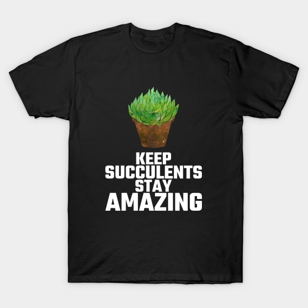 Amazing Succulents T-Shirt by Succulent Circle